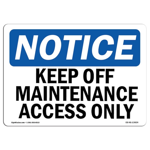 Safety Sign, OSHA Notice, 3.5" Height, Keep Off Maintenance Access Only Sign, Landscape, 10PK